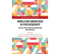 David A. Nicholls Mobilizing Knowledge in Physiotherapy (Tascabile)