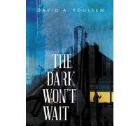David A Poulsen The Dark Won't Wait (Tascabile)