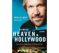 David A.R. White Between Heaven and Hollywood (Tascabile)