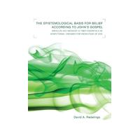 David A Redelin The Epistemological Basis for Belief According to Jo (Tascabile)