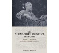 David A. Rennie Sir Alexander Ogston, 1844-1929 (Tascabile) (PRESALE 31/08/2025)