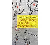 David A. Robertson Every Story Is a Call to Action (Tascabile)