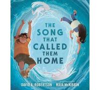 David A. Robertson Maya McKibbi The Song That Called Them Hom (Copertina rigida)