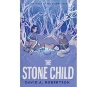 David A. Robertson The Stone Child (Copertina rigida)