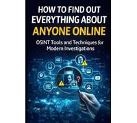 David A Rodgers How to Find Out Everything About Anyone Online (Tascabile)