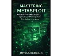 David A Rodgers Mastering Metasploit (Tascabile) Practical Cybersecurity Toolkit