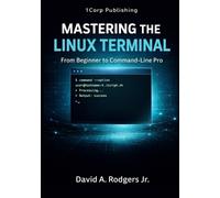 David A Rodgers Mastering the Linux Terminal (Tascabile) Modern Linux Mastery