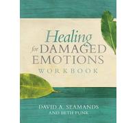 David A Seamands Healing for Damaged Emotions W (Tascabile)