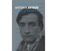 David A. Shafer Antonin Artaud (Tascabile) Critical Lives