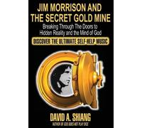 David A Shiang Jim Morrison and the Secret Gold Mine (Tascabile)