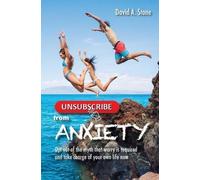 David a Stone Unsubscribe from Anxiety (Tascabile)