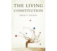 David A. Strauss The Living Constitution (Copertina rigida) Inalienable Rights