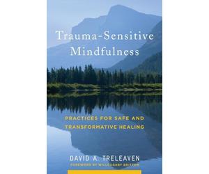 David A. Treleaven Trauma-Sensitive Mindfulness (Copertina rigida)