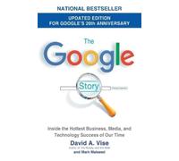 David A. Vise e Mark Malseed – The Google Story – Ediz. aggiornata 2018 – Tascabile