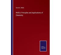 David a Wells Wells's Principles and Applications of Chemistry (Tascabile)