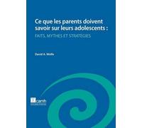 David A. Wolfe Ce Que Les Parents Doivent Savoir Sur Leurs Adolescen (Tascabile)
