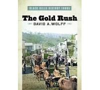 David A. Wolff The Gold Rush (Tascabile) Black Hills History Tours