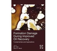 David A. Wood Formation Damage during Improved Oil Recovery (Tascabile)