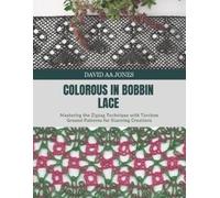David Aa Jones Colorous in Bobbin Lace (Tascabile)