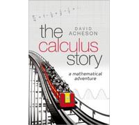 David Acheson The Calculus Story (Copertina rigida)