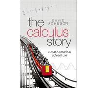 David Acheson The Calculus Story (Copertina rigida)