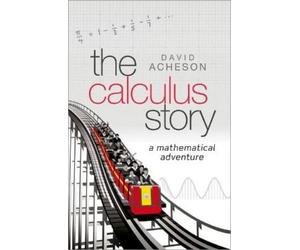 David Acheson The Calculus Story (Copertina rigida)
