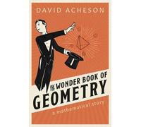 David Acheson The Wonder Book of Geometry (Copertina rigida)