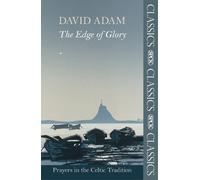 David Adam The Edge of Glory - Prayers in the Celtic Tradition (Tascabile)