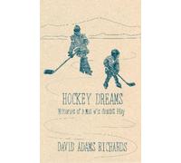David Adams Richards Hockey Dreams (Tascabile)
