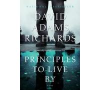 David Adams Richards Principles to Live By (Tascabile)