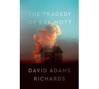 David Adams Richards The Tragedy of Eva Mott (Copertina rigida)