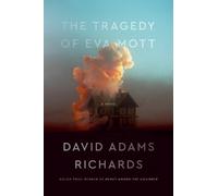 David Adams Richards The Tragedy of Eva Mott (Tascabile)