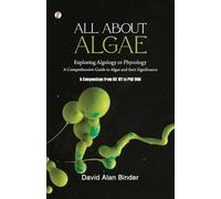 David Alan Binder ALL ABOUT ALGAE: Exploring Algology or Phycology (Tascabile)