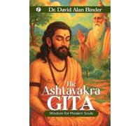 David Alan Binder The Ashtavakra Gita : Wisdom for Modern Souls (Tascabile)