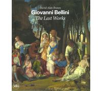 David Alan Brown. - Giovanni Bellini. The last works.