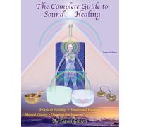 David Alan Gibson The Complete Guide to Sound Healing (Tascabile)