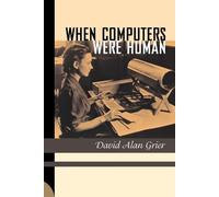 David Alan Grier When Computers Were Human (Tascabile)