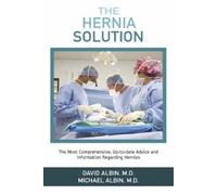 David Albin M.D. Michael Albin M.D. The Hernia Solution (Tascabile)
