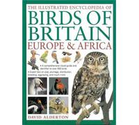 David Alderton The Illustrated Encyclopedia of Birds of Brita (Copertina rigida)