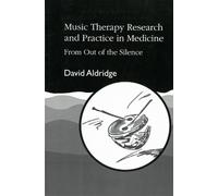 David Aldridge Music Therapy Research and Practice in Medicine (Tascabile)