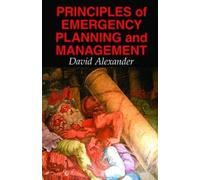David Alexander Principles of Emergency Planning and Management (Tascabile)