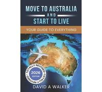David Alexander Walker Move to Australia - And Start to Live (Tascabile)