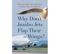 David Alexander Why Don't Jumbo Jets Flap Their Wings? (Copertina rigida)