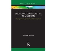 David Allison Engaging Communities in Museums (Tascabile)