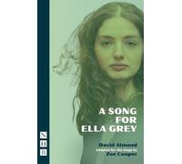 David Almond A Song for Ella Grey (Tascabile) NHB Modern Plays