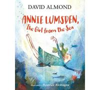 David Almond Annie Lumsden, the Girl from the Sea (Copertina rigida)