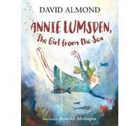David Almond Annie Lumsden, the Girl from the Sea (Copertina rigida)