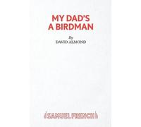 David Almond My Dad's A Birdman (Tascabile)
