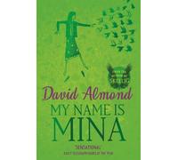 David Almond My Name is Mina (Tascabile)
