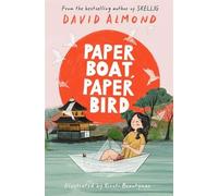 David Almond Paper Boat, Paper Bird (Copertina rigida)
